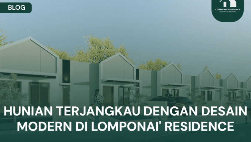 BLOG Hunian Terjangkau dengan Desain Modern di Lomponai' Residence
